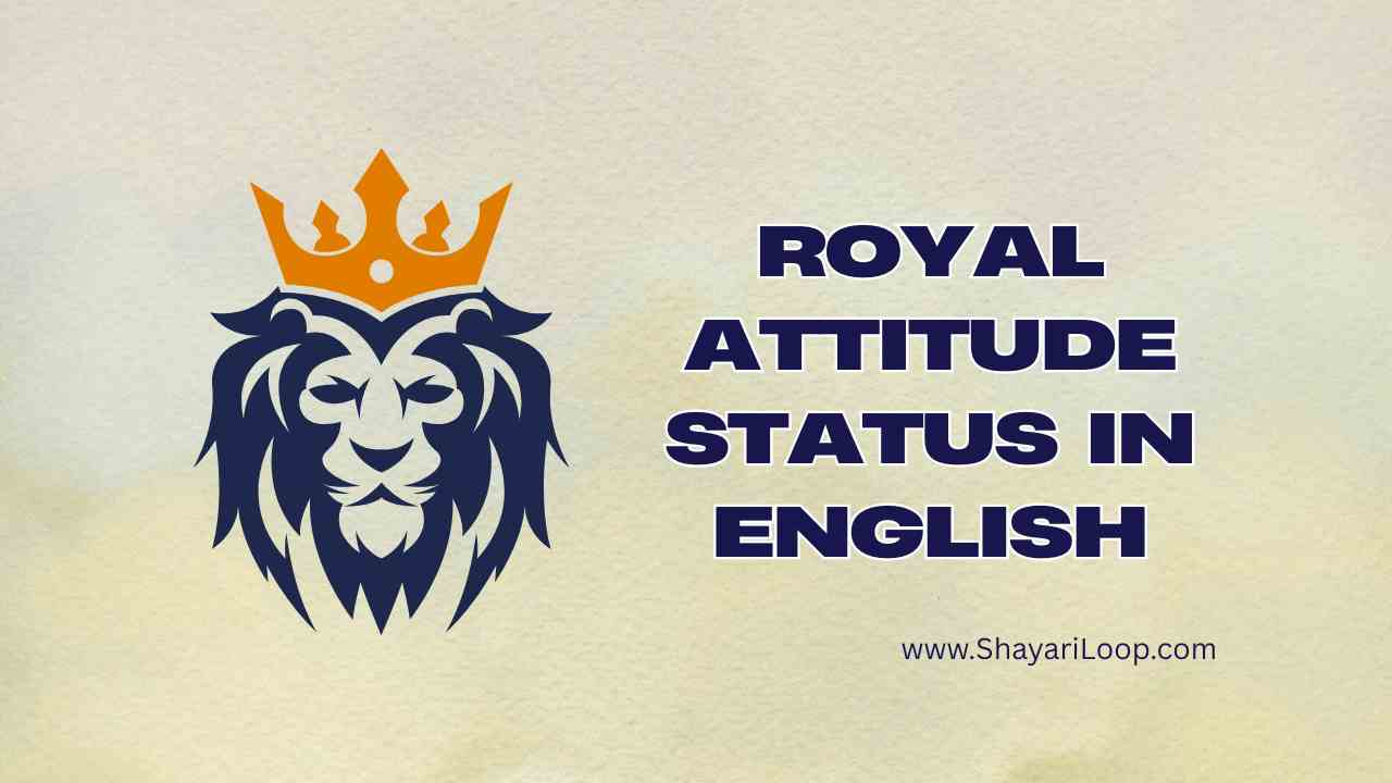 Greatest Royal Attitude Status in English